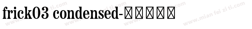 frick03 condensed字体转换